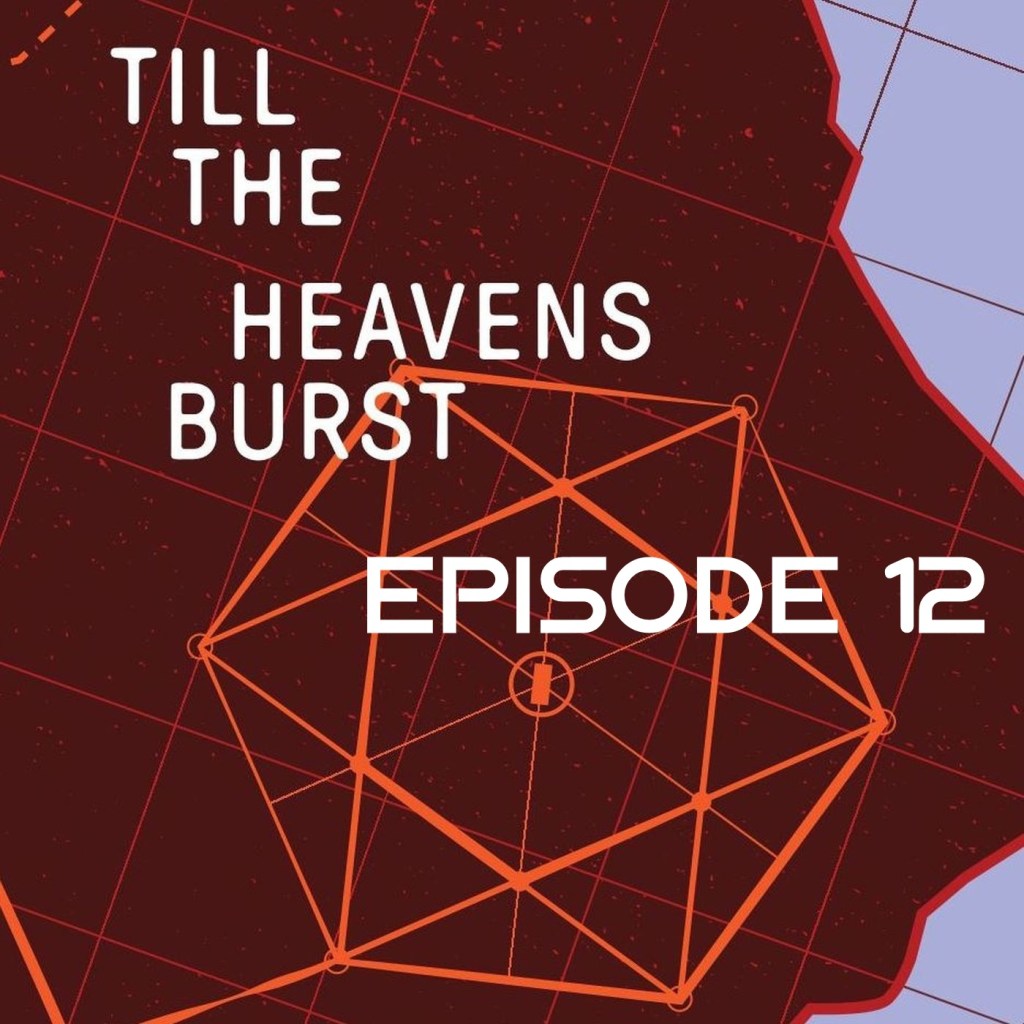 Till The Heavens Burst Audiobook Podcast Ep&nbsp;12
