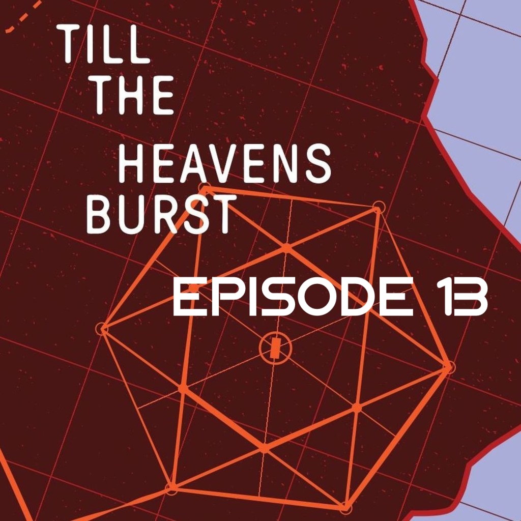 Till The Heavens Burst Audiobook Podcast Ep&nbsp;13