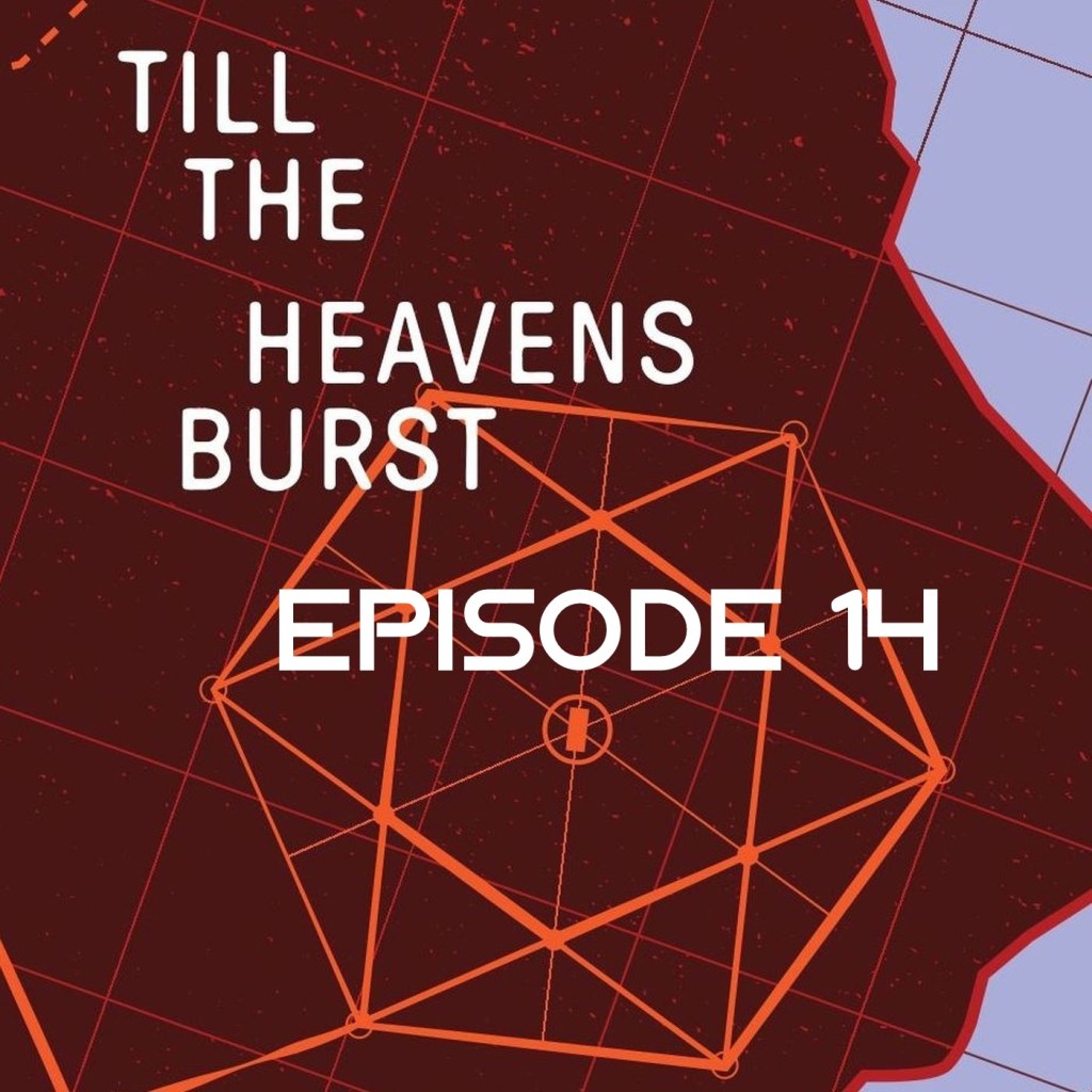 Till The Heavens Burst Audiobook Podcast Ep&nbsp;14