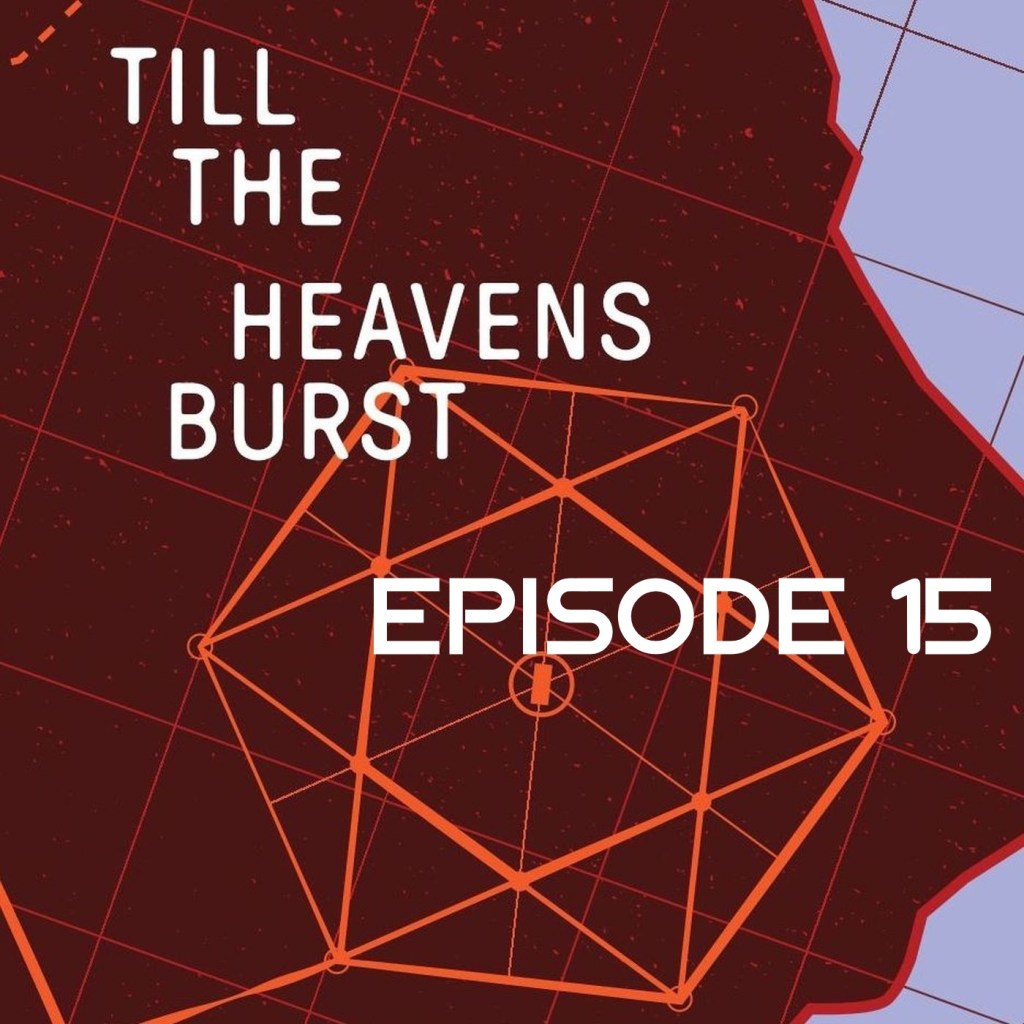 Till The Heavens Burst Audiobook Podcast Ep&nbsp;15