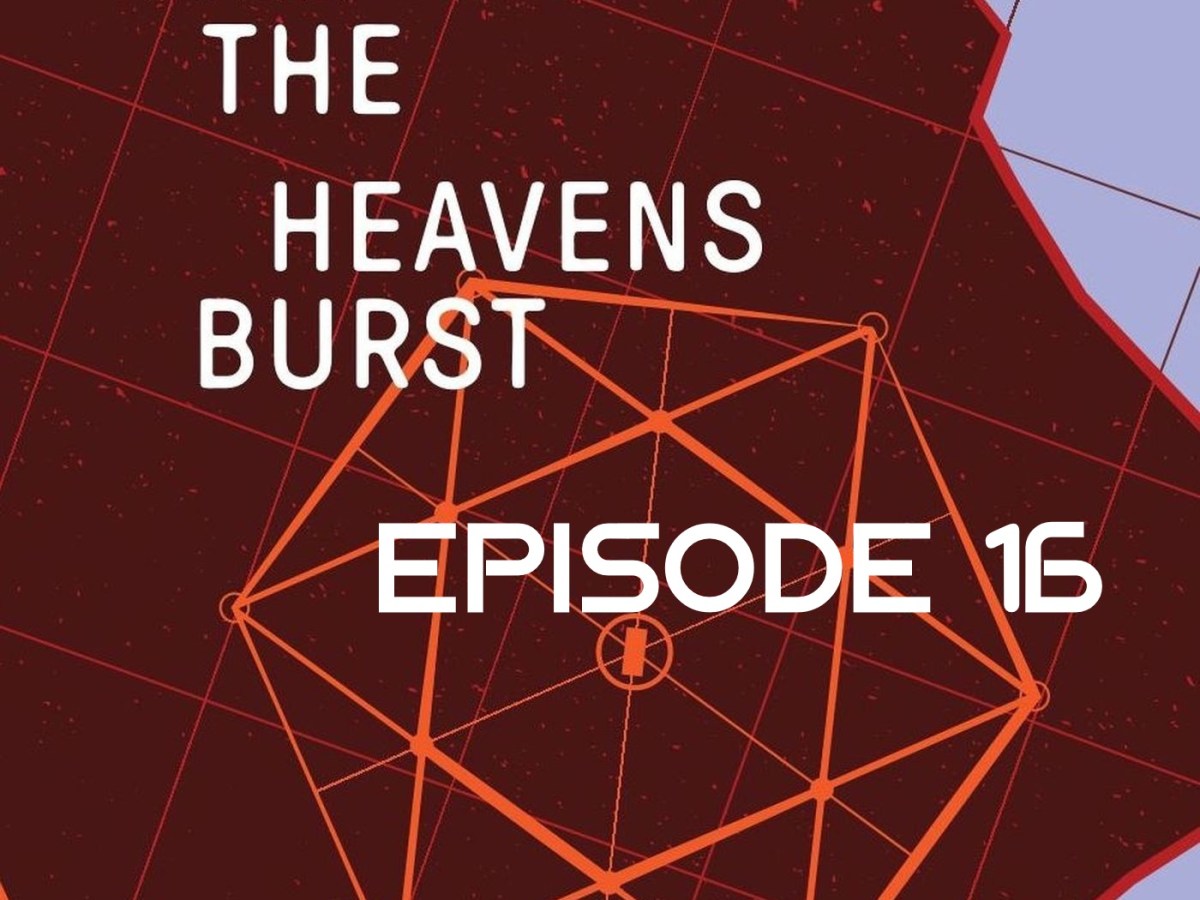 Till The Heavens Burst Audiobook Podcast Ep&nbsp;16