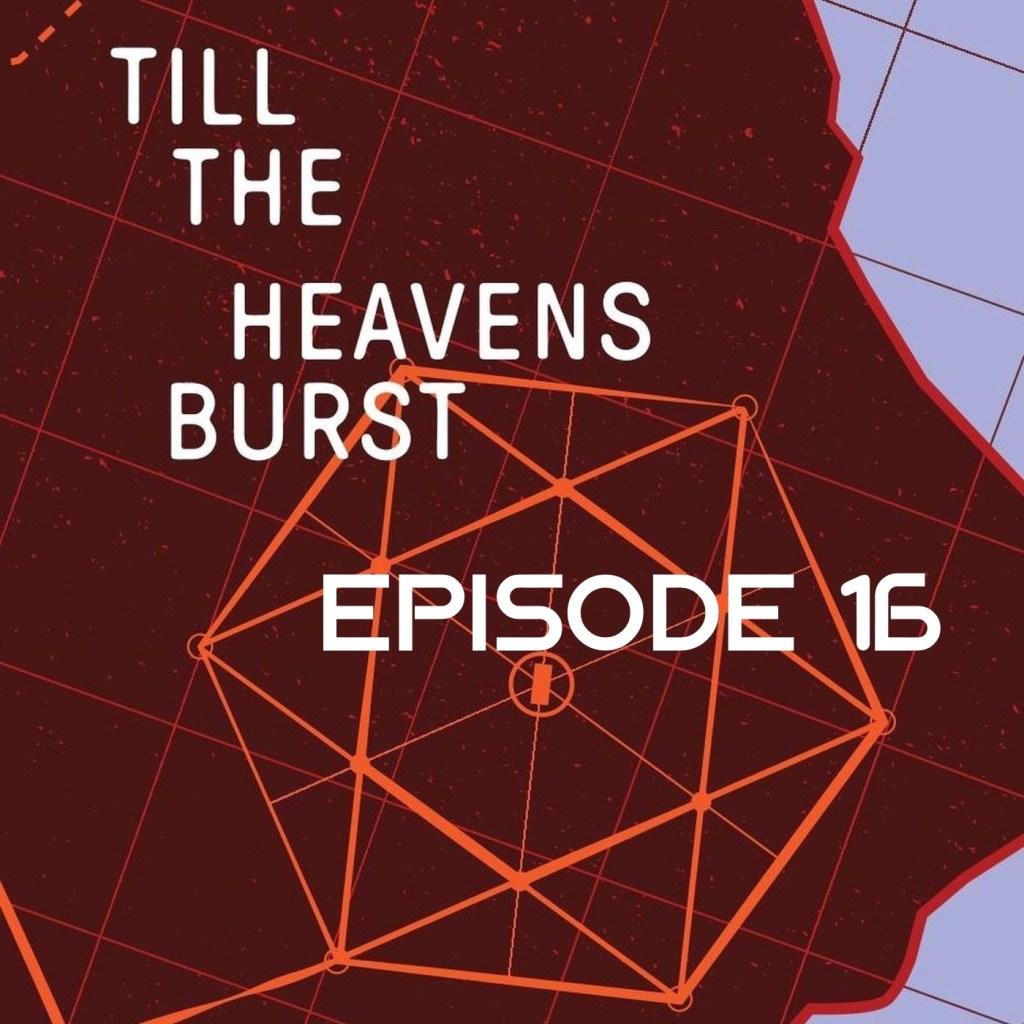 Till The Heavens Burst Audiobook Podcast Ep&nbsp;16